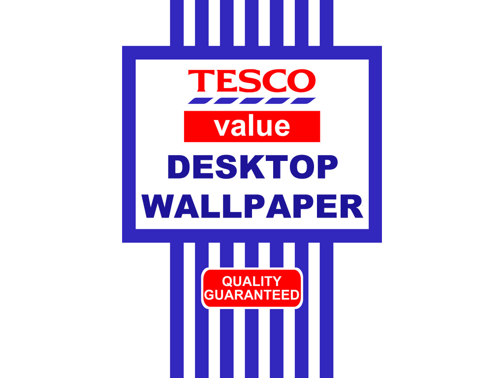 Tesco_Value_Wallpaper_by_benjmartin.jpg