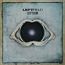 220px-Leftfield-Leftism_%28album_cover%29.jpg